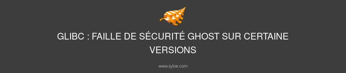 glibc faille de securite ghost sur certaine versions