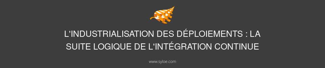 l_industrialisation-des-deploiementsla suite logique de l integration continue