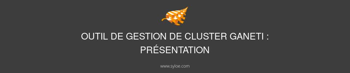 présentation outil de gestion de cluster ganeti