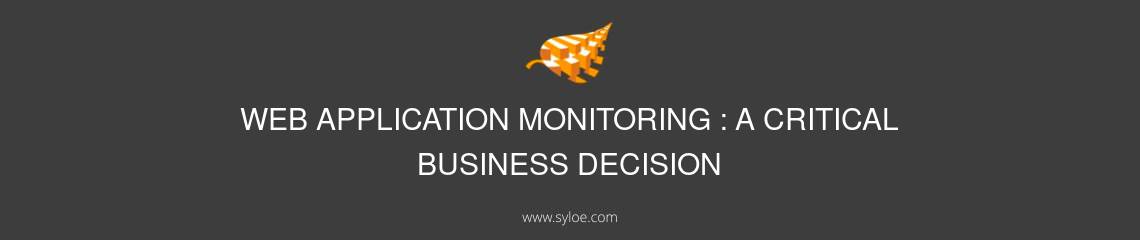 web application monitoring a critical business decision