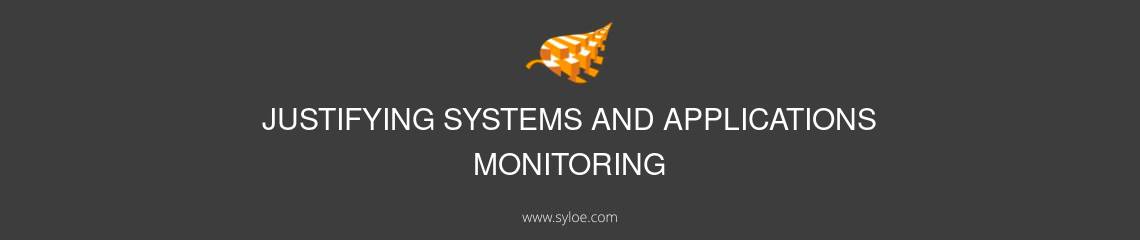 justifying systems and applications monitoring