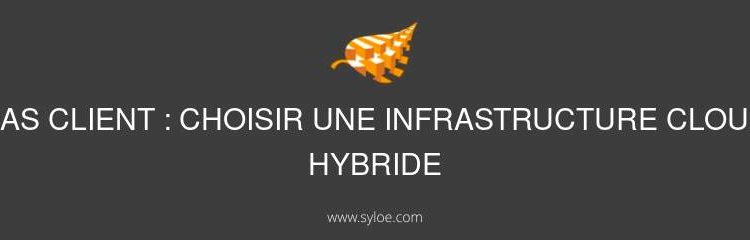 Choisir une infrastructure cloud hybride