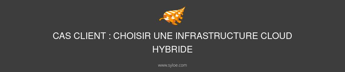 Choisir une infrastructure cloud hybride