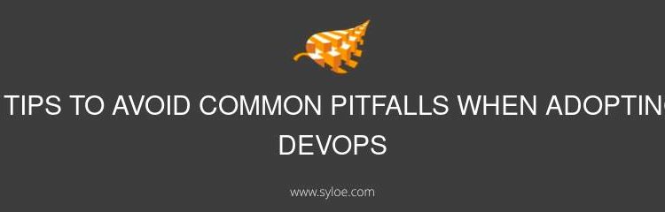 avoid common pitfalls when adopting DevOps