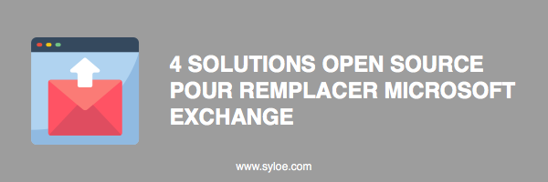 solutions open source pour remplace microsoft exchange - Syloe blog