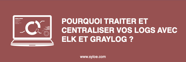 traitement des logs et centralisation - Syloe