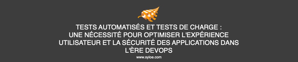 Tests automatisés et tests de charge