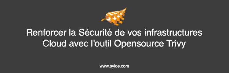 l'outil Opensource Trivy