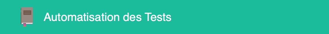 Automatisation des Tests